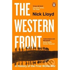 The Western Front : A History of the First World War - Nick Lloyd