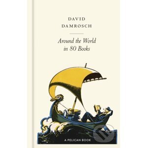 Around the World in 80 Books - David Damrosch