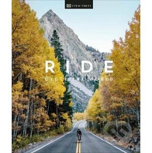 Ride : Cycle the World - Dorling Kindersley