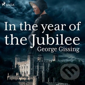 In the Year of the Jubilee (EN) - George Gissing