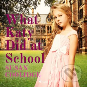What Katy Did at School (EN) - Susan Coolidge