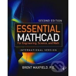 Essential Mathcad for Engineering, Science, and Math - Brent Maxfield