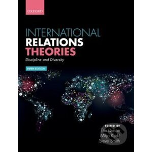 International Relations Theories - Tim Dunne (Editor), Milja Kurki (Editor), Steve Smith (Editor)