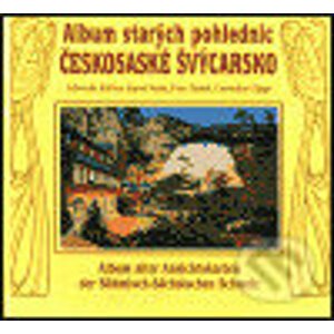 Album starých pohlednic - Českosaské Švýcarsko - Albrecht Kittler, Jiří Čunát