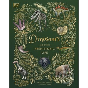 Dinosaurs and Other Prehistoric Life - Anusuya Chinsamy-Turan