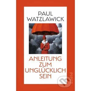 Anleitung zum Unglucklichsein - Paul Watzlawick