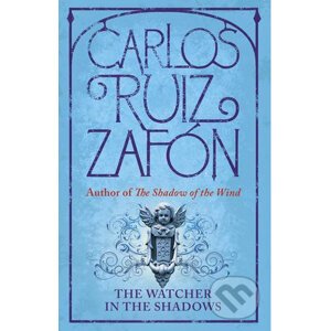The Watchers in the Shadows - Carlos Ruiz Zafón