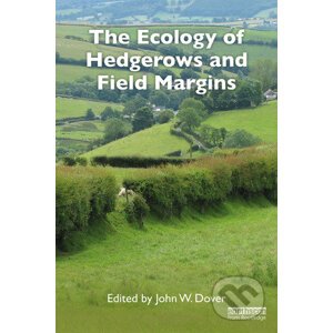 The Ecology of Hedgerows and Field Margins - John W. Dover
