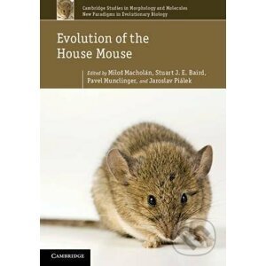 Evolution of the House Mouse - Milos Macholan, Stuart J.E. Baird, Pavel Munclinger, Jaroslav Pialek