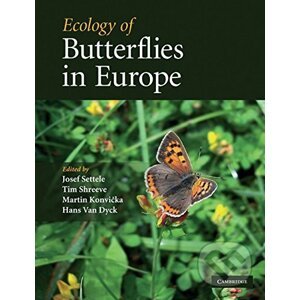 Ecology of Butterflies in Europe - Josef Settele, Tim Shreeve, Martin Konvička, Hans Van Dyck