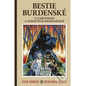 Bestie burdenské 3 - O čaropsech a děsivých dvojnožcích - Evan Dorkin, Benjamin Dewey (Ilustrátor)
