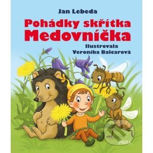Pohádky skřítka Medovníčka - Jan Lebeda, Veronika Balcarová (ilustrátor)
