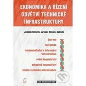 Ekonomika a řízení odvětví technické infrastruktury - Jaroslav Rektořík