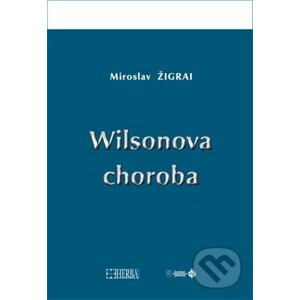 Wilsonova choroba - Miroslav Žigrai
