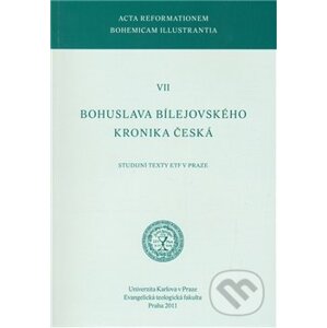 Bohuslava Bílejovského Kronika česká - Univerzita Karlova v Praze