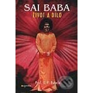 Sai Baba - Život a dílo - S. P. Ruhela