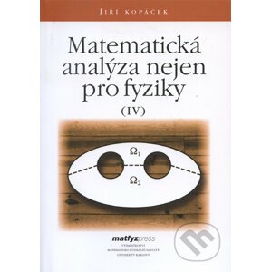 Matematická analýza nejen pro fyziky IV. - Jiří Kopáček