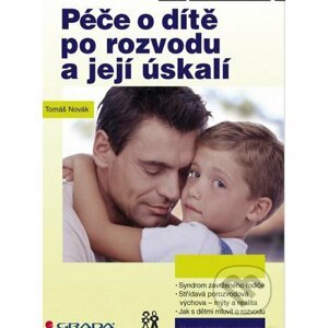 Péče o dítě po rozvodu a její úskalí - Tomáš Novák