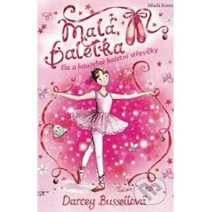 Malá baletka: Ela a kouzelné střevíčky - Darcey Bussellová