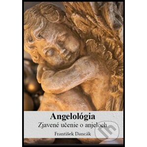 Angelológia - František Dancák