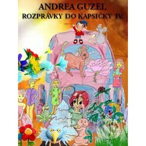 Rozprávky do kapsičky IV. (e-book v .doc a .html verzii) - Andrea Guzel