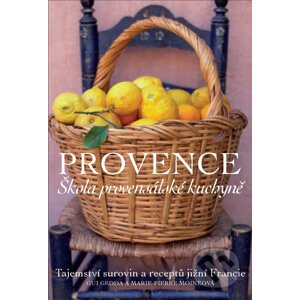 Provence (Škola provensálské kuchyně) - Gui Gedda, Marie-Pierre Moineová