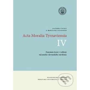 Acta Moralia Tyrnaviensia IV - Helena Hrehová, Peter Rusnák