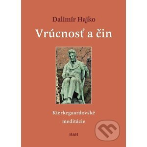 Vrúcnosť a čin - Dalimír Hajko