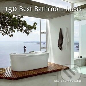 150 Best Bathroom Ideas - Daniela Santos Quartino, Bridget Vranckx