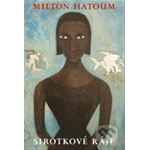 Sirotkové ráje - Milton Hatoum