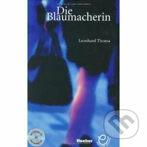 Die Blaumacherin - Buch MIT Audio-CD - Leonhard Thoma