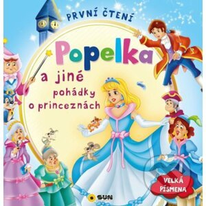 První čtení - Popelka a jiné pohádky o princeznách - SUN