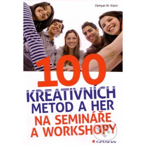 100 kreativních metod a her na semináře - Zamyat M. Klein
