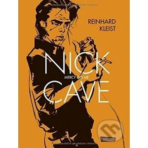 Nick Cave: Mercy on Me - Reinhard Kleist