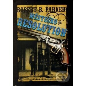 Městečko Resolution - Robert B. Parker
