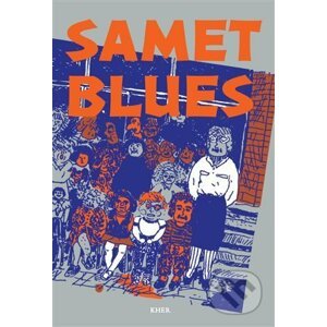 Samet blues - Gejza Demeter, Eva Danišová, Michal Šamko, Květoslava Podhradská, Tereza Šiklová (ilustrátor)