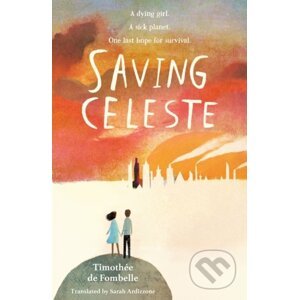 Saving Celeste - Timothee de Fombelle