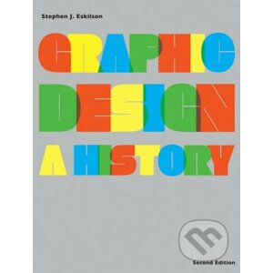 Graphic Design: A History - Stephen J. Eskilson