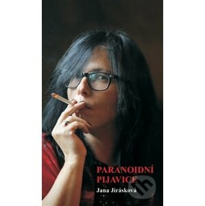 Paranoidní pijavice - Jana Jirásková