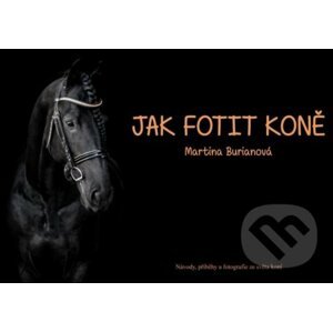 Jak fotit koně - Martina Burianová