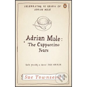 Adrian Mole: The Cappuccino Years - Sue Townsend