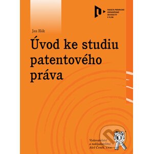 Úvod ke studiu patentového práva - Jan Hák