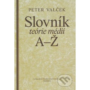 Slovník teórie médií - Peter Valček