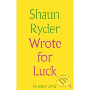 Wrote for Luck - Shaun Ryder