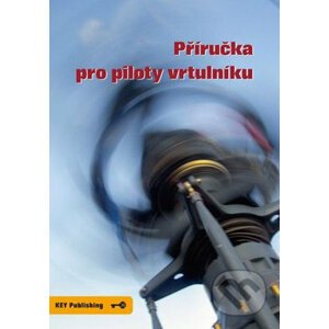 Příručka pro piloty vrtulníku - Robert Pláteník, Miroslav Pospíšil