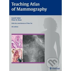 Teaching Atlas of Mammography - Peter B. Dean, László Tabár