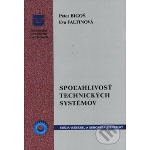 Spoľahlivosť technických systémov - Peter Bigoš, Eva Faltinová