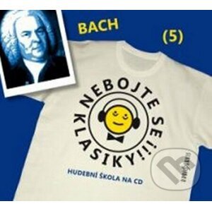 Nebojte se klasiky! (5) - Johann Sebastian Bach - Johann Sebastian Bach
