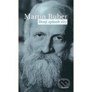Dvojí způsob víry - Martin Buber