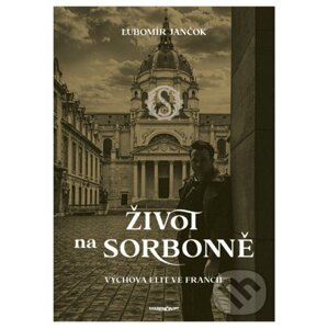 Život na Sorbonně - Ľubomír Jančok